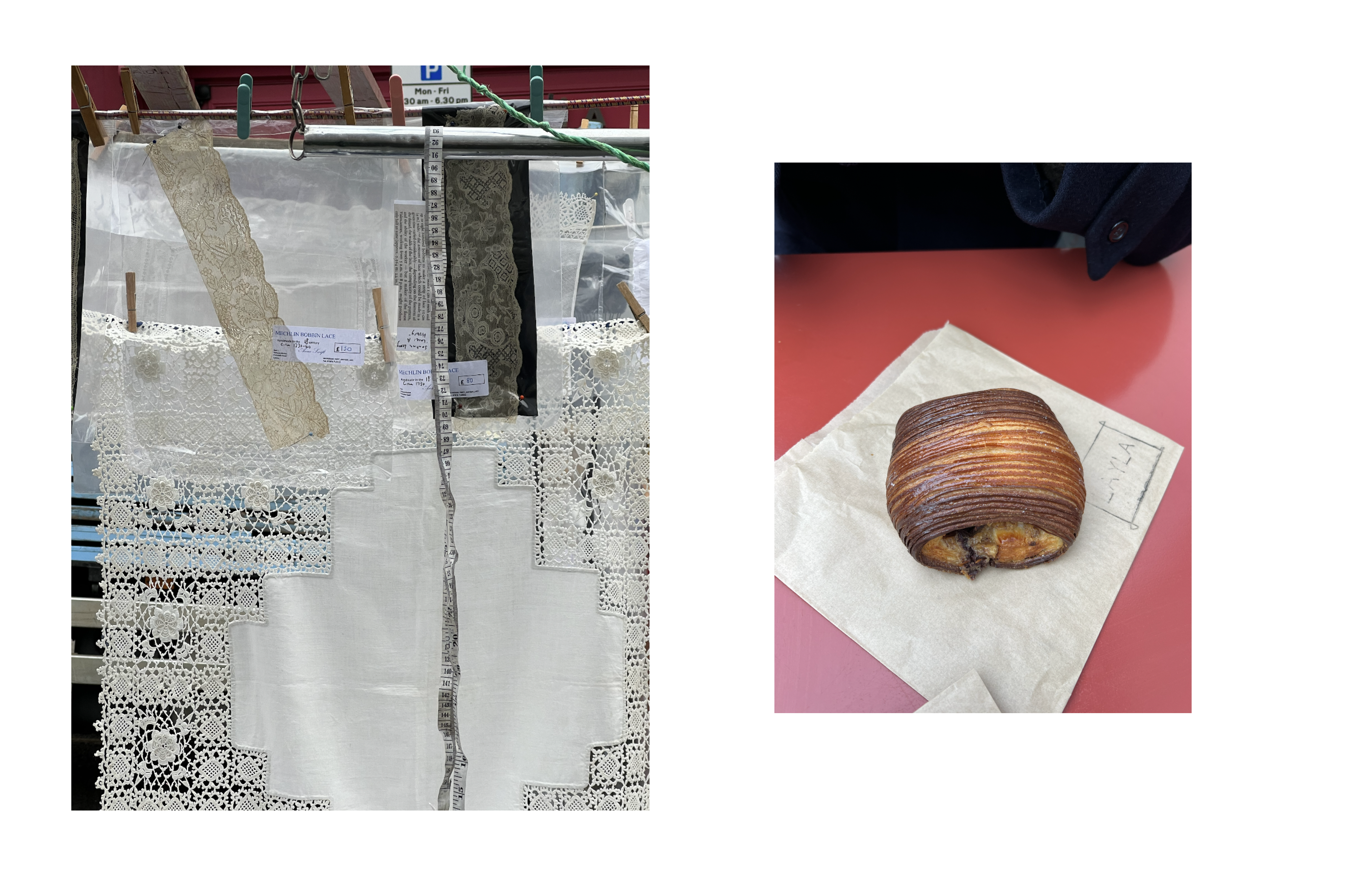 Always on the hunt for new treasures! To the left, beautiful lace cloths found on Portobello Road Market and to the right a perfect pastry from Layla Bakery.